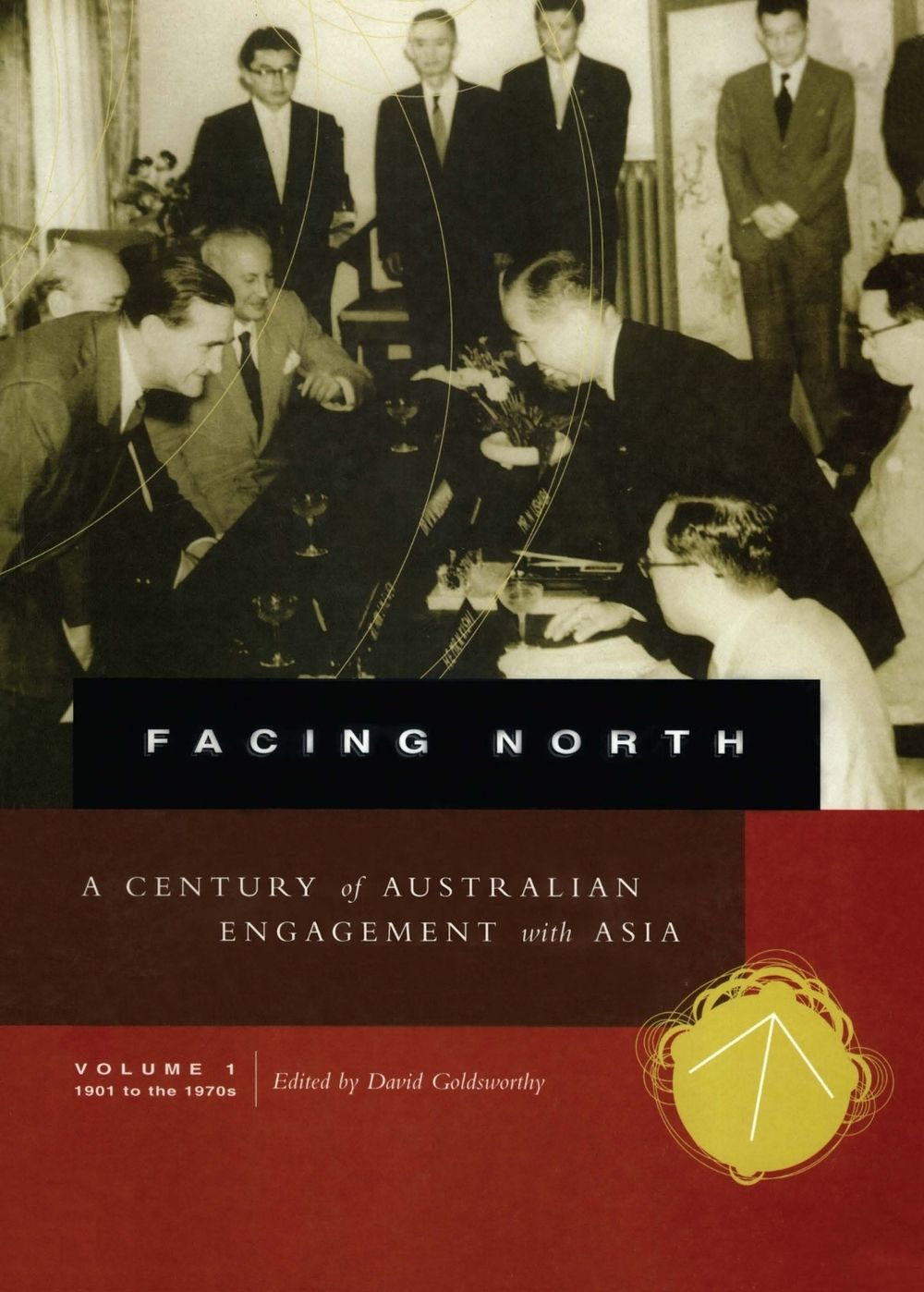 Facing North V. 1; Coming to Terms, 1901 by David Goldsworthy - ISBN: 9780522850086