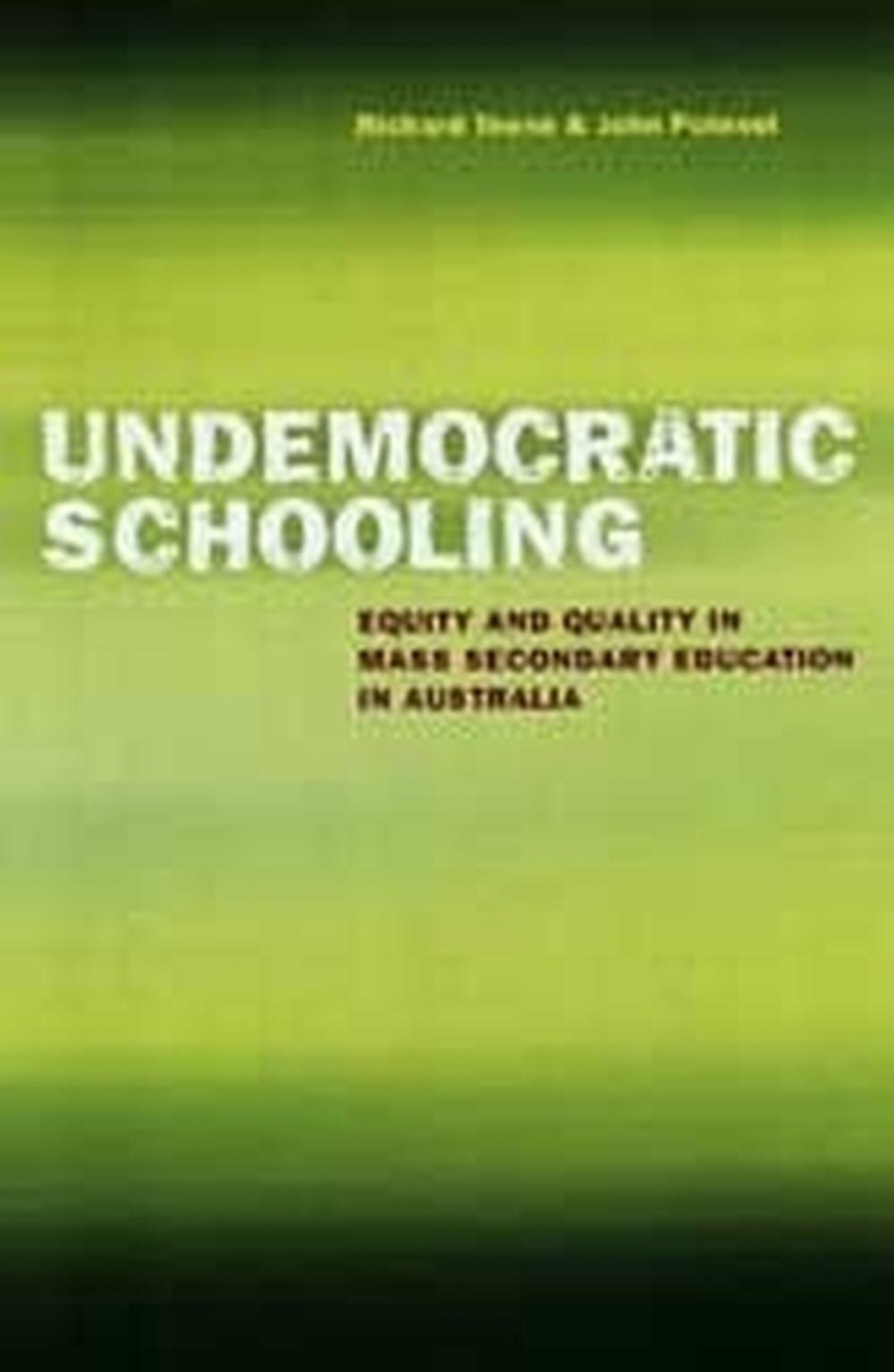 Undemocratic Schooling by Richard Teese - ISBN: 9780522850482