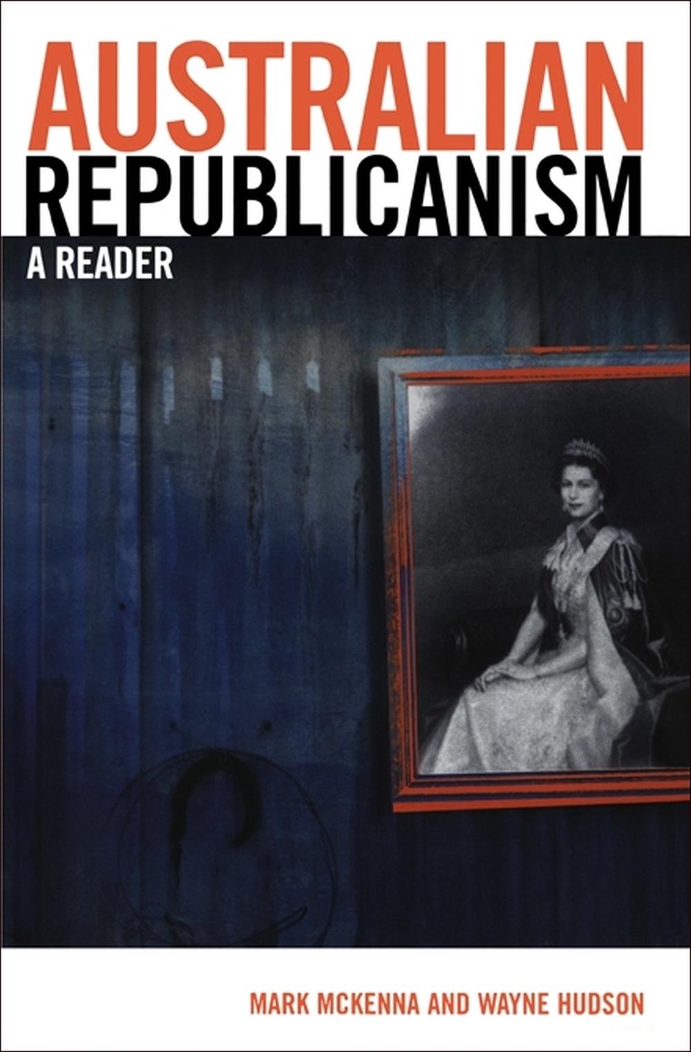 Australian Republicanism by Mark McKenna - ISBN: 9780522850703