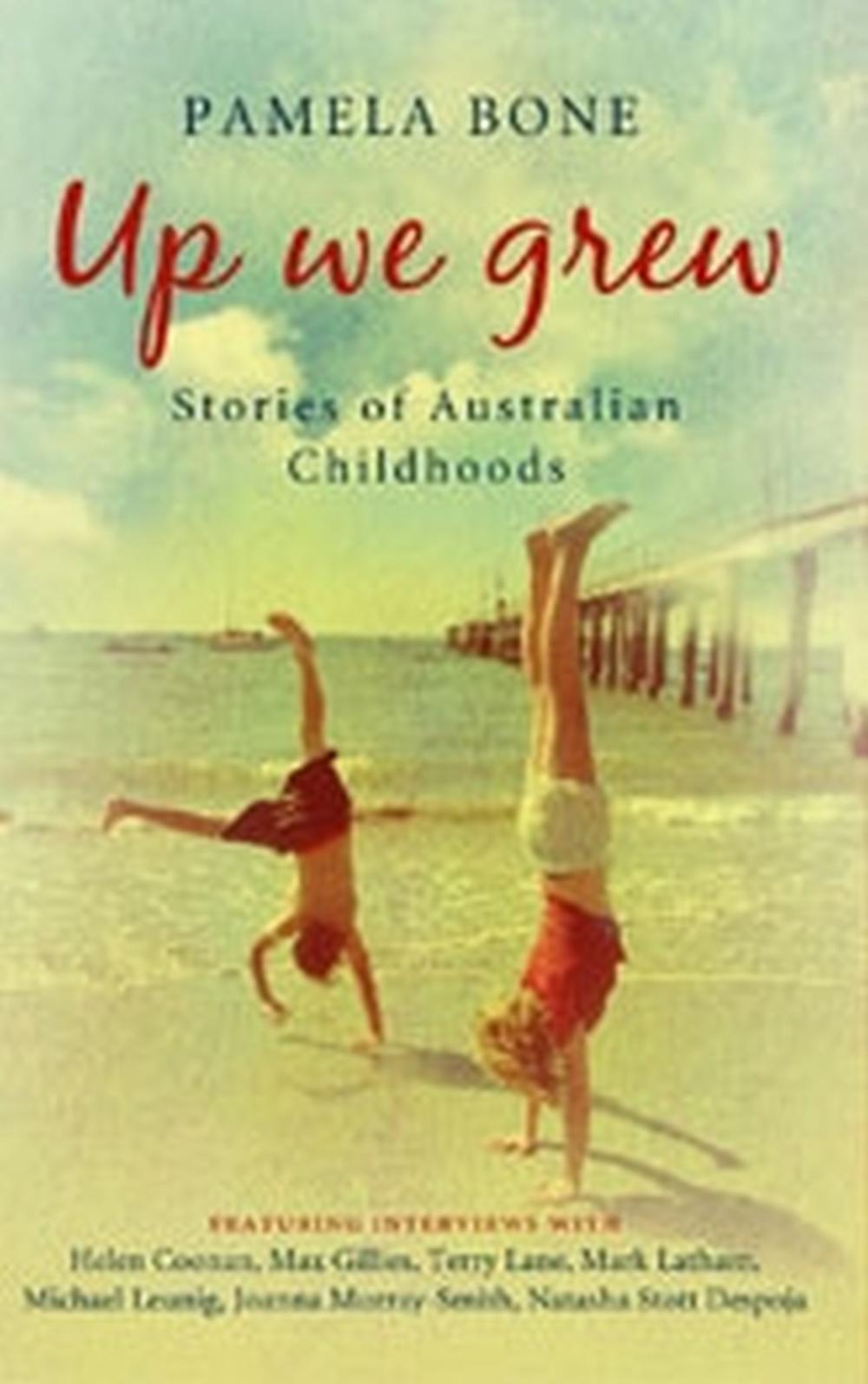 Up We Grew: Stories of Australian Childhoods by Pamela Bone - ISBN: 9780522851182
