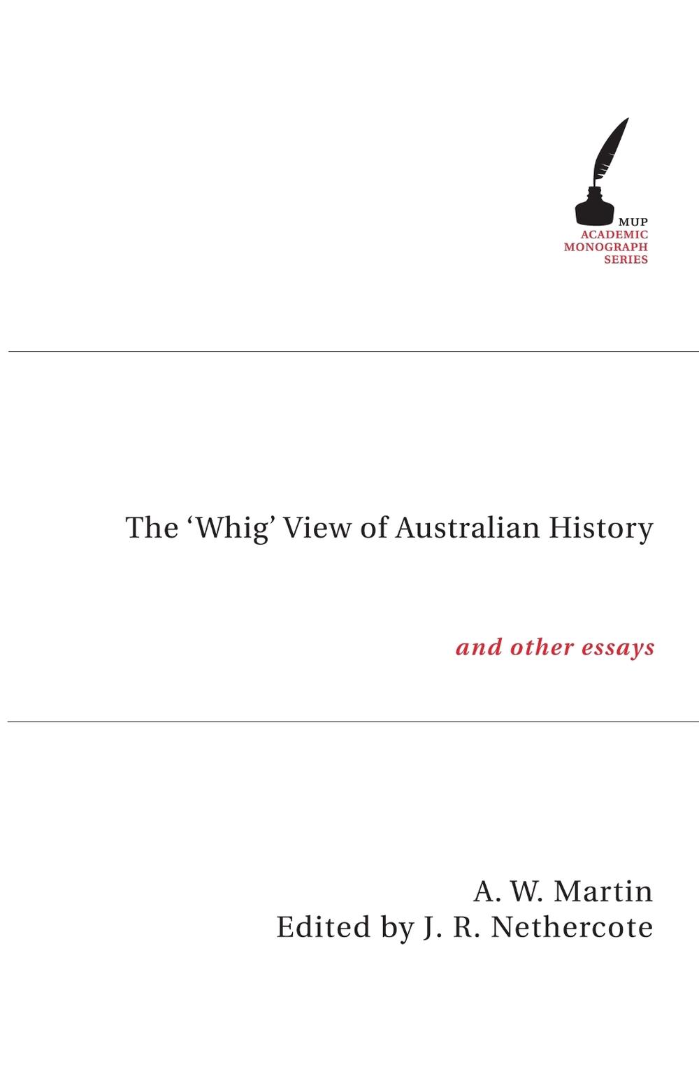 The 'Whig' View of Australian History and Other Essays by A.W. Martin - ISBN: 9780522853872