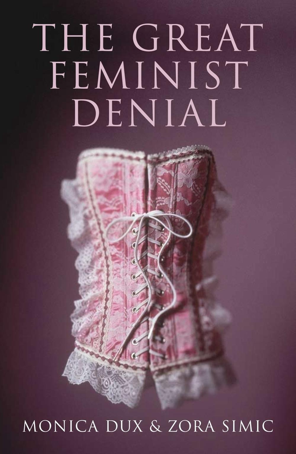 The Great Feminist Denial by Monica Dux - ISBN: 9780522854152