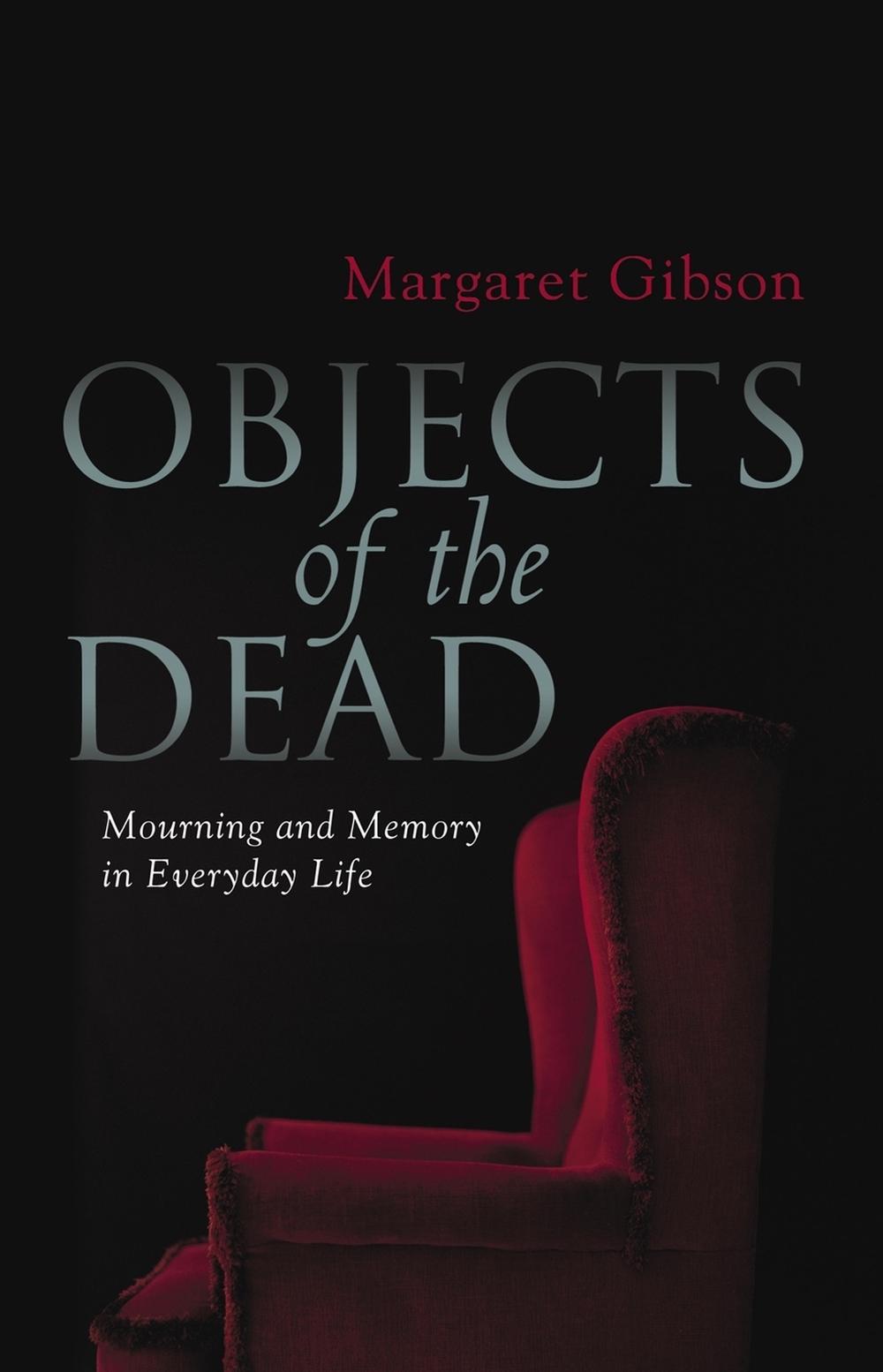 Objects of the Dead by Margaret Gibson - ISBN: 9780522855579