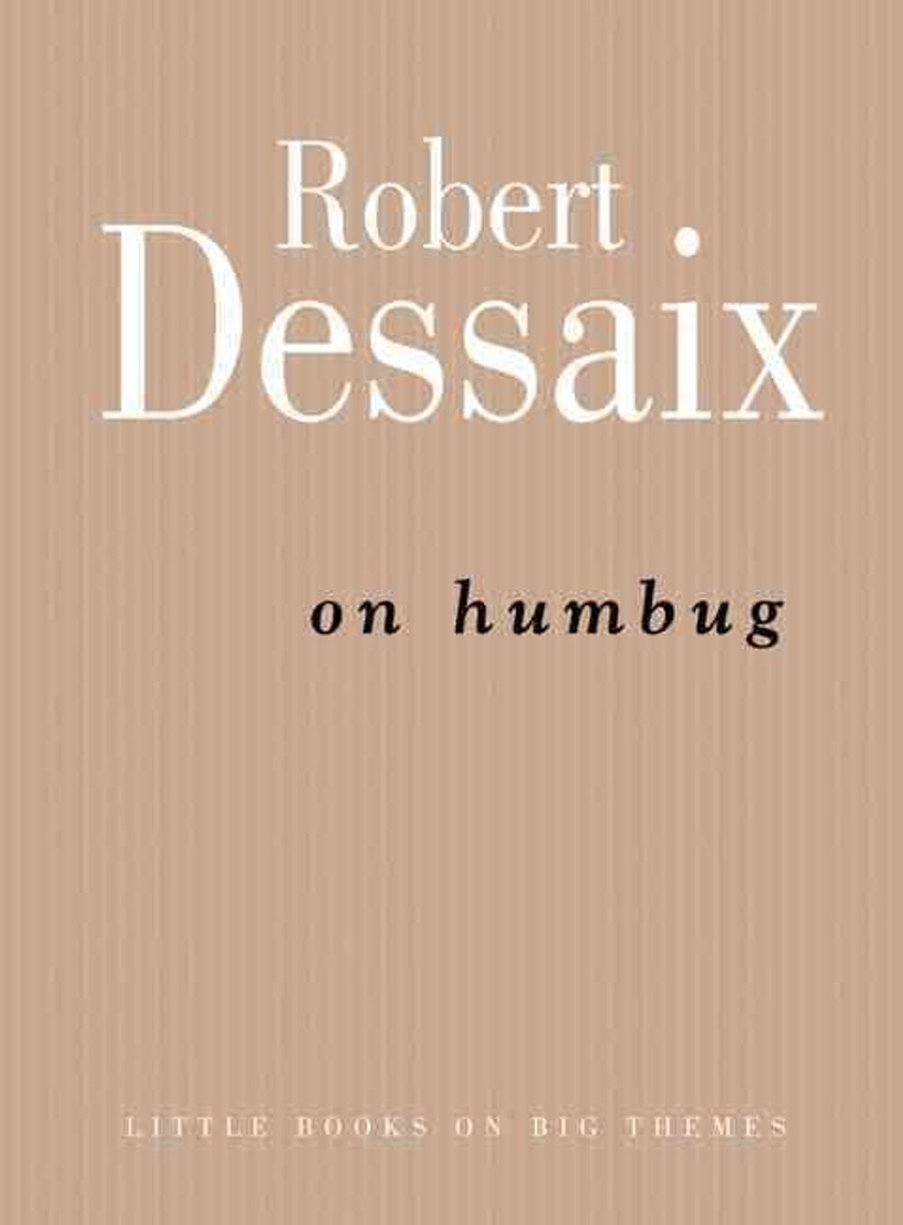 On Humbug by Robert Dessaix - ISBN: 9780522856033