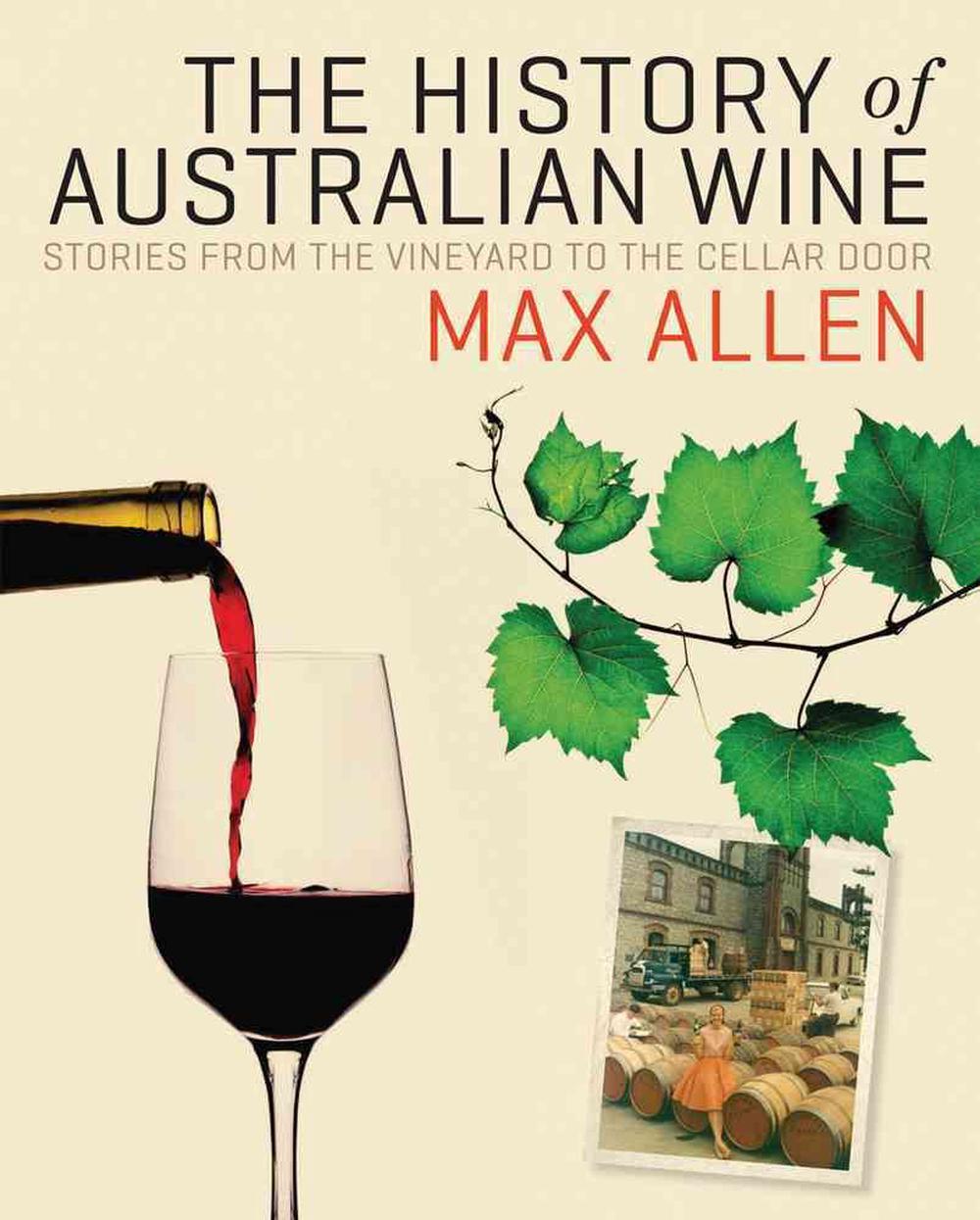 The History of Australian Wine by Max Allen, Hardcover, 9780522856149