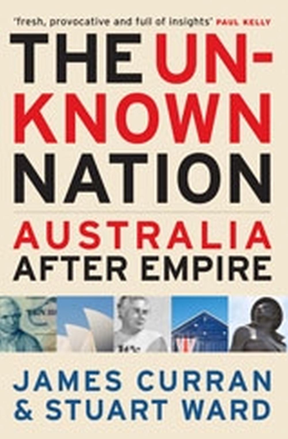 The Unknown Nation by James Curran - ISBN: 9780522856453