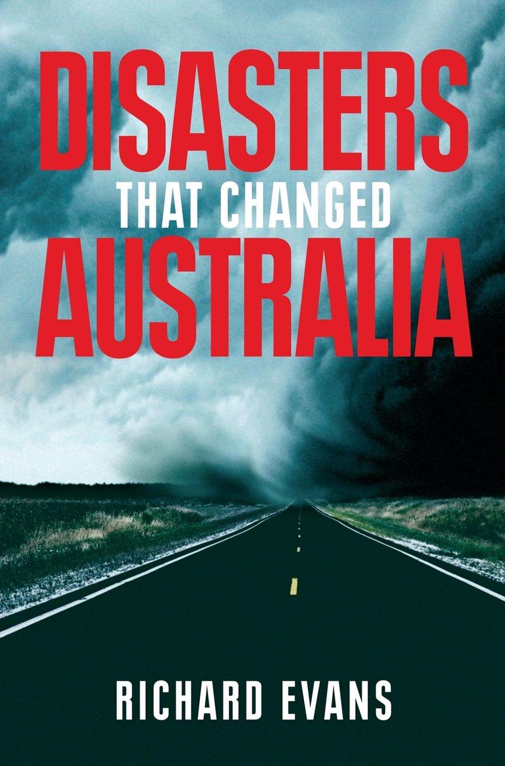 Disasters That Changed Australia by Richard Evans - ISBN: 9780522856491
