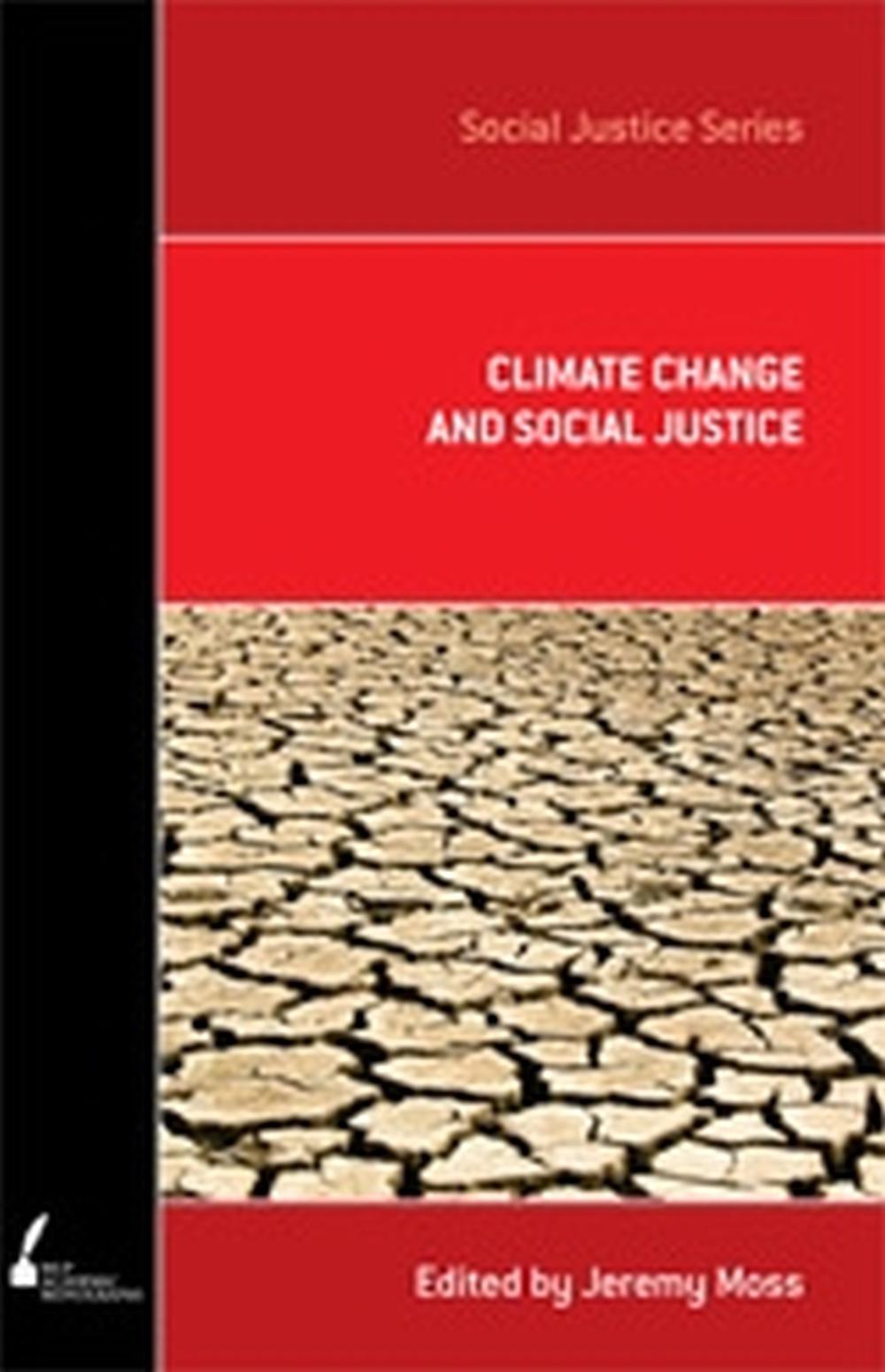 Climate Change and Social Justice by Jeremy Moss - ISBN: 9780522856668