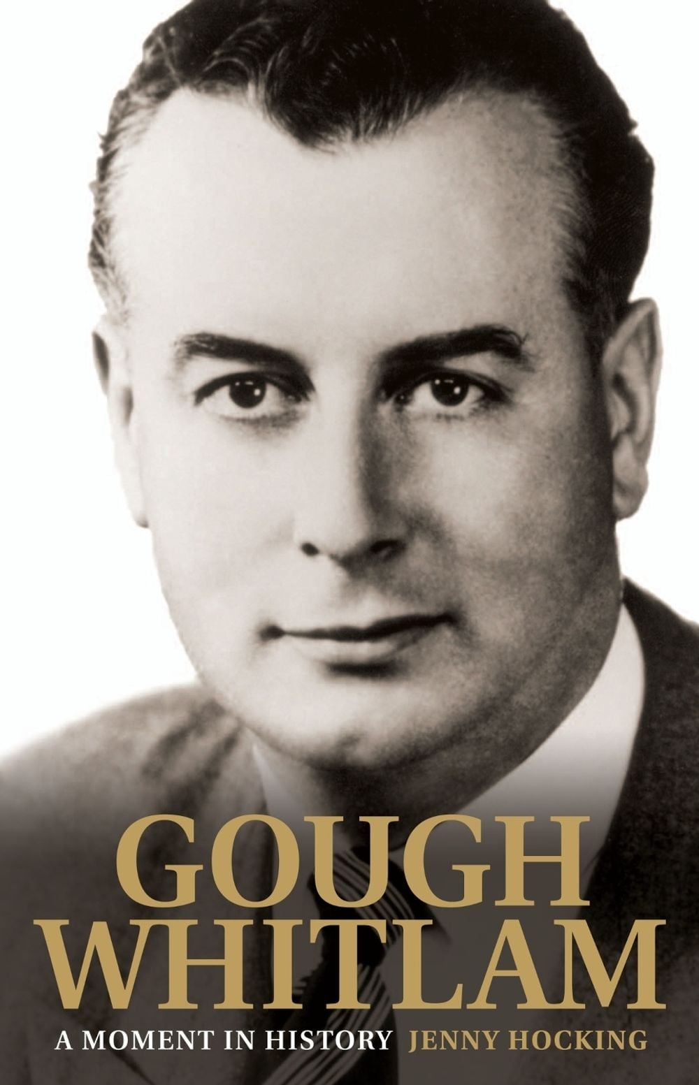 Gough Whitlam: A Moment In History by Jenny Hocking - ISBN: 9780522857054