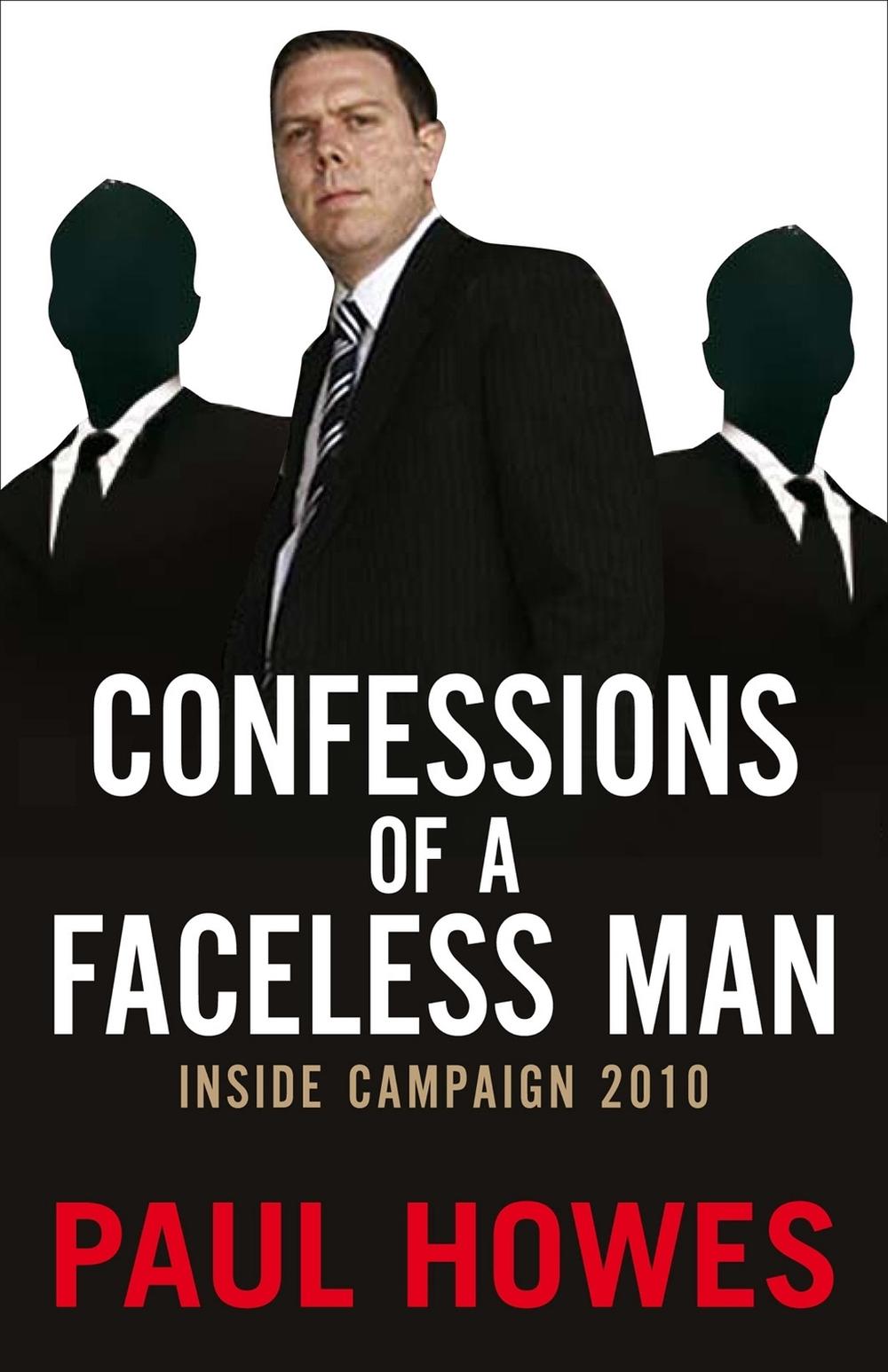 Confessions of a Faceless Man by Paul Howes - ISBN: 9780522858334