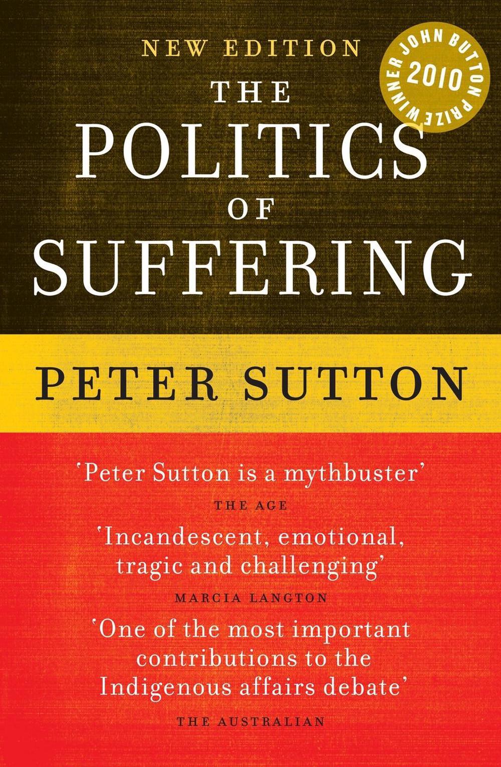 The Politics of Suffering, 2nd Edition by Peter Sutton - ISBN: 9780522858716