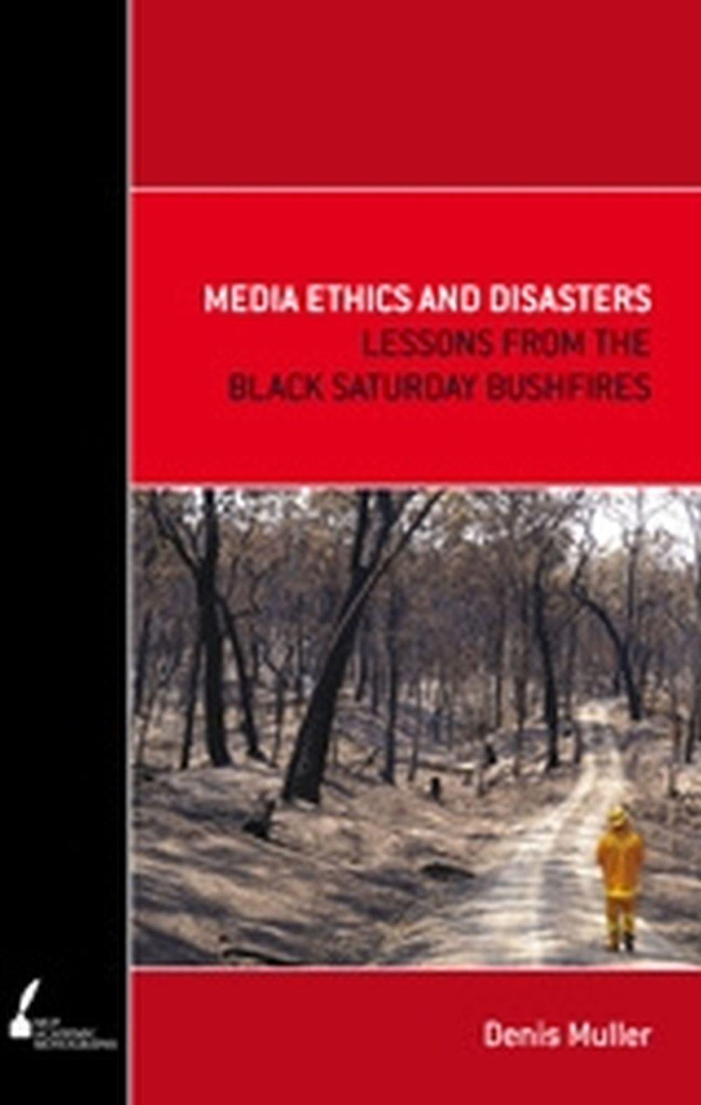 Media Ethics and Disasters by Denis Muller - ISBN: 9780522859805
