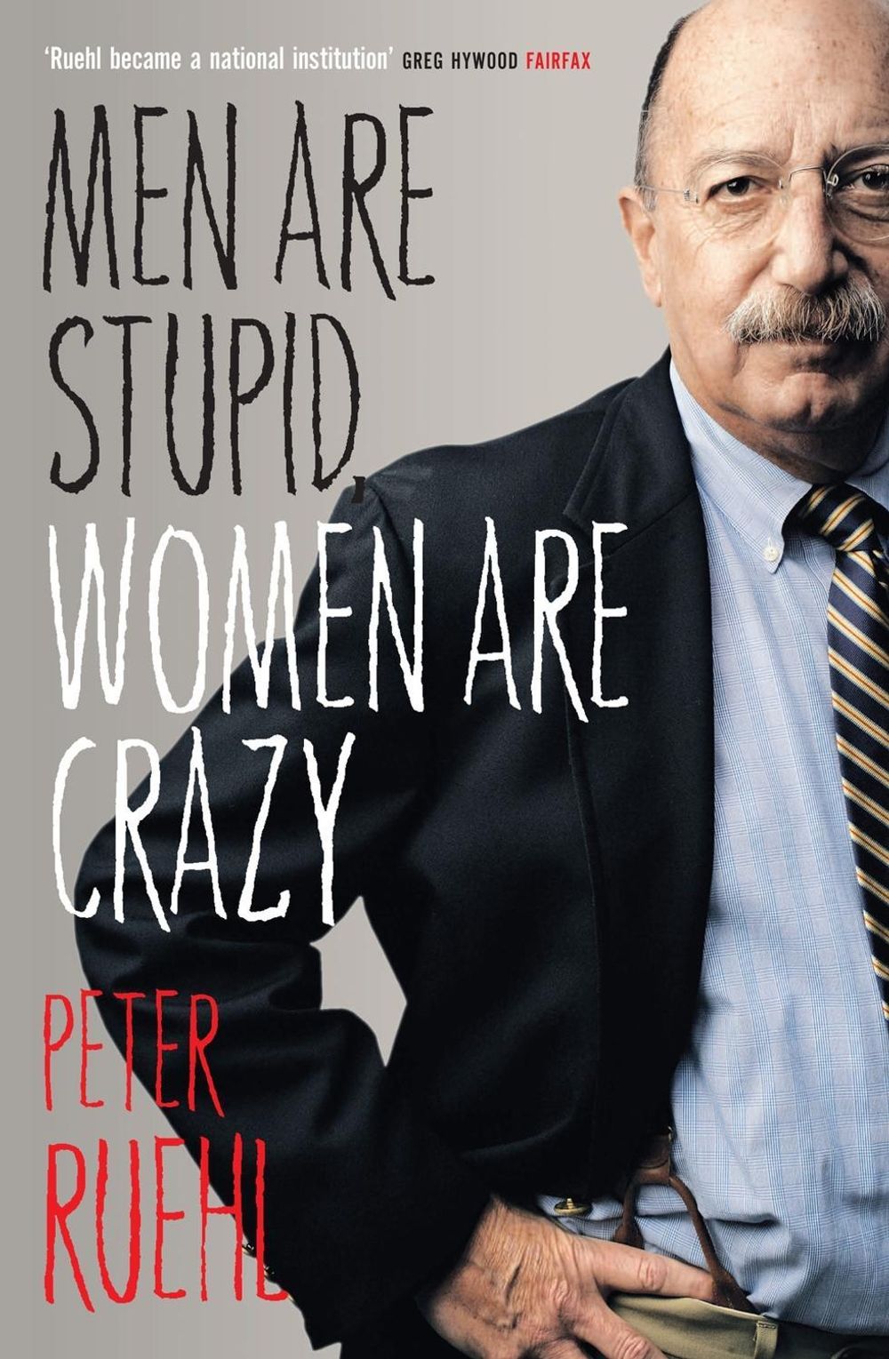 Men Are Stupid, Women Are Crazy by Peter Ruehl - ISBN: 9780522861129