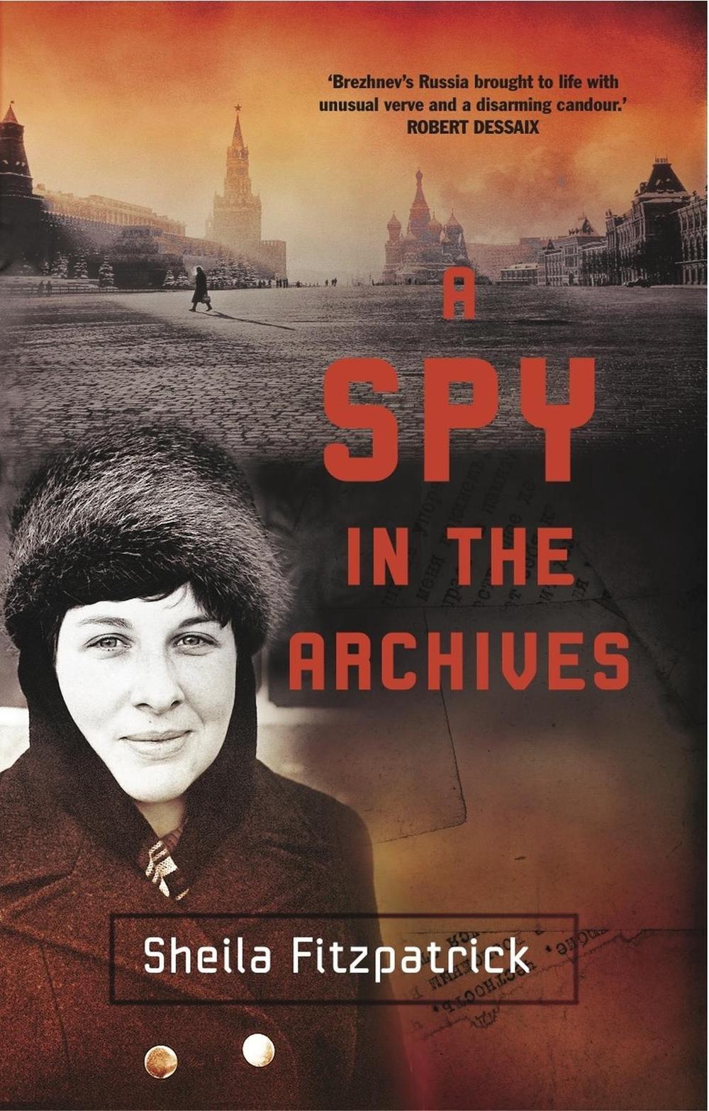 A Spy in the Archives by Sheila Fitzpatrick - ISBN: 9780522861181