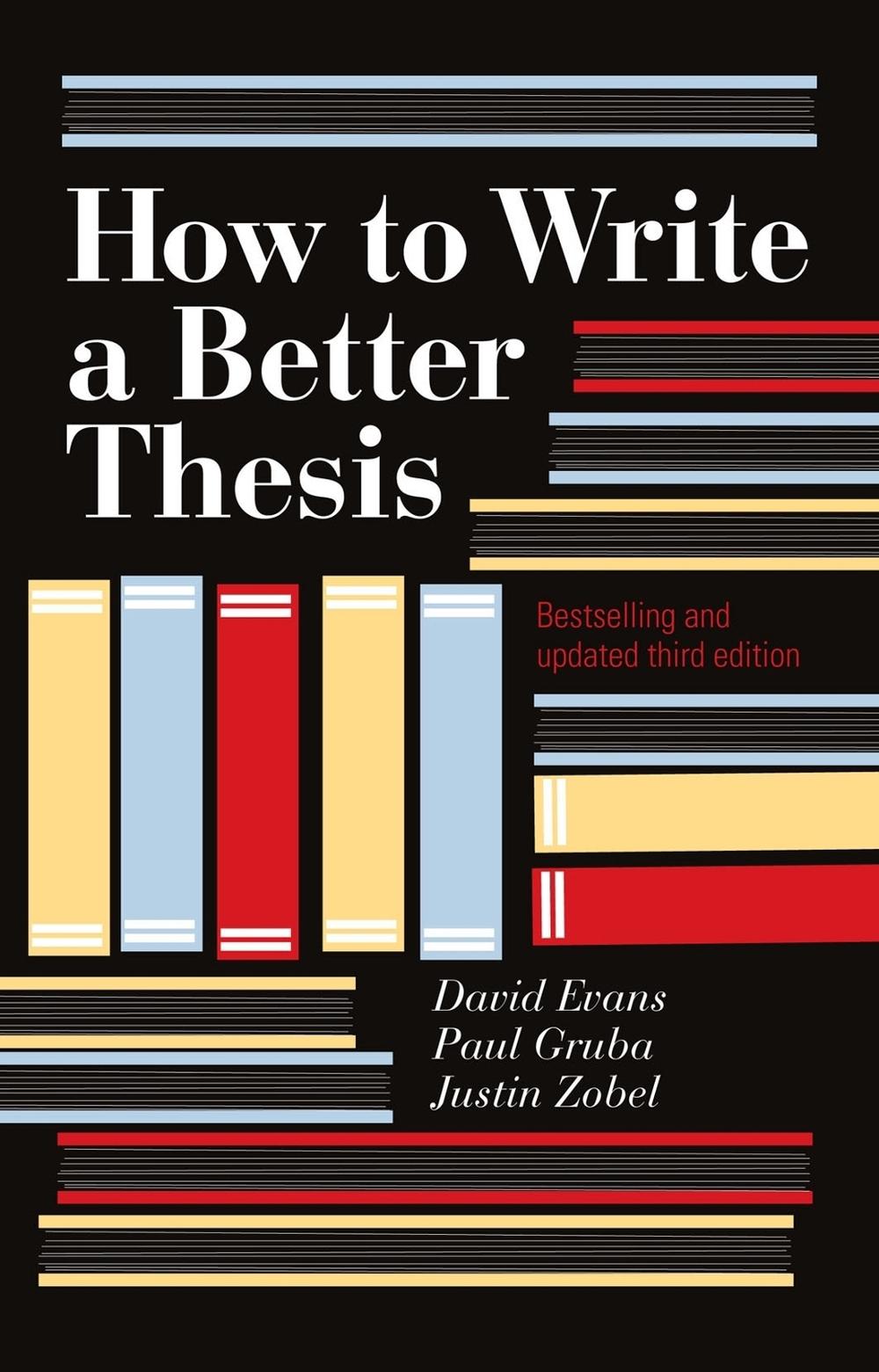 How to Write a Better Thesis by David Evans - ISBN: 9780522861266