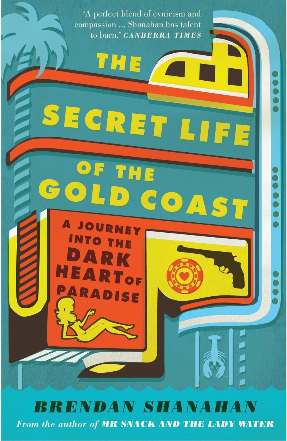 The Secret Life of the Gold Coast by Brendan Shanahan - ISBN: 9780522864342