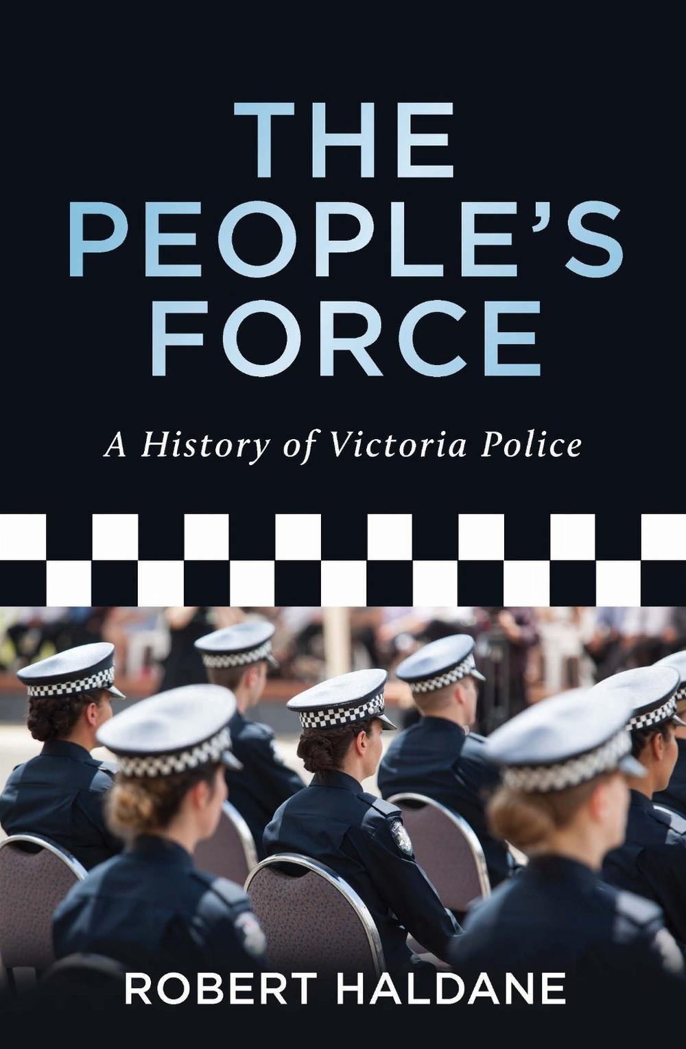 The People's Force by Robert Haldane - ISBN: 9780522864953
