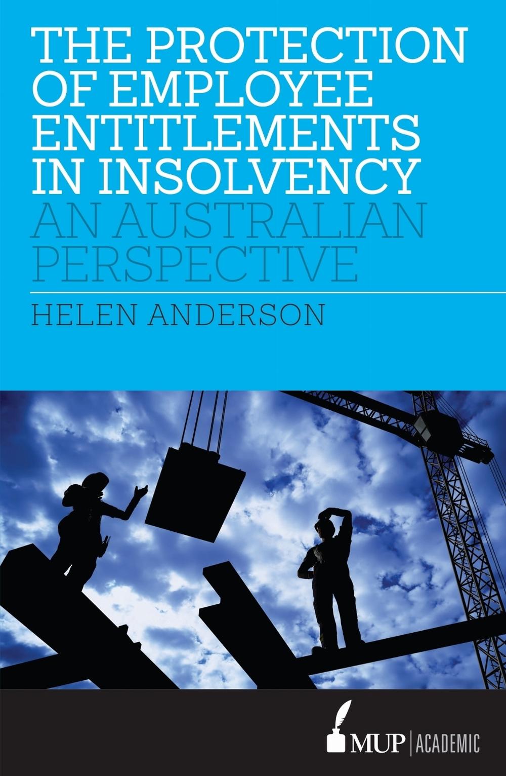The Protection of Employee Entitlements in Insolvency by Helen Anderson - ISBN: 9780522865981