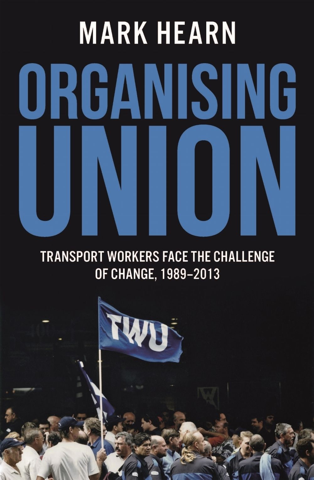 Organising Union by Mark Hearn - ISBN: 9780522871258