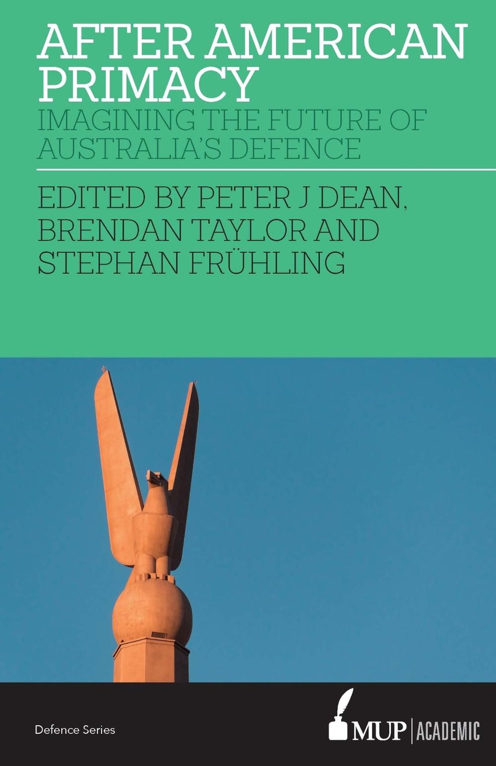 After American Primacy by Peter J. Dean - ISBN: 9780522874549