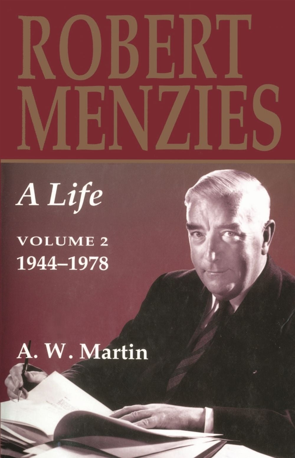 Robert Menzies, a Life by A.W. Martin - ISBN: 9780522876284