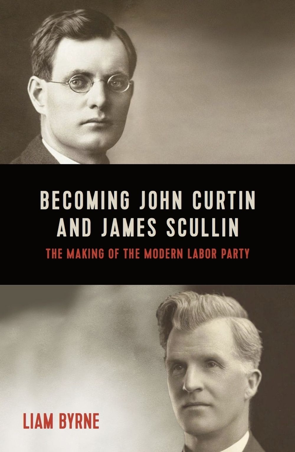 Becoming John Curtin and James Scullin by Liam Byrne - ISBN: 9780522876475
