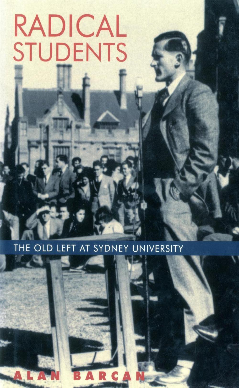 Radical Students by Alan Barcan - ISBN: 9780522876963