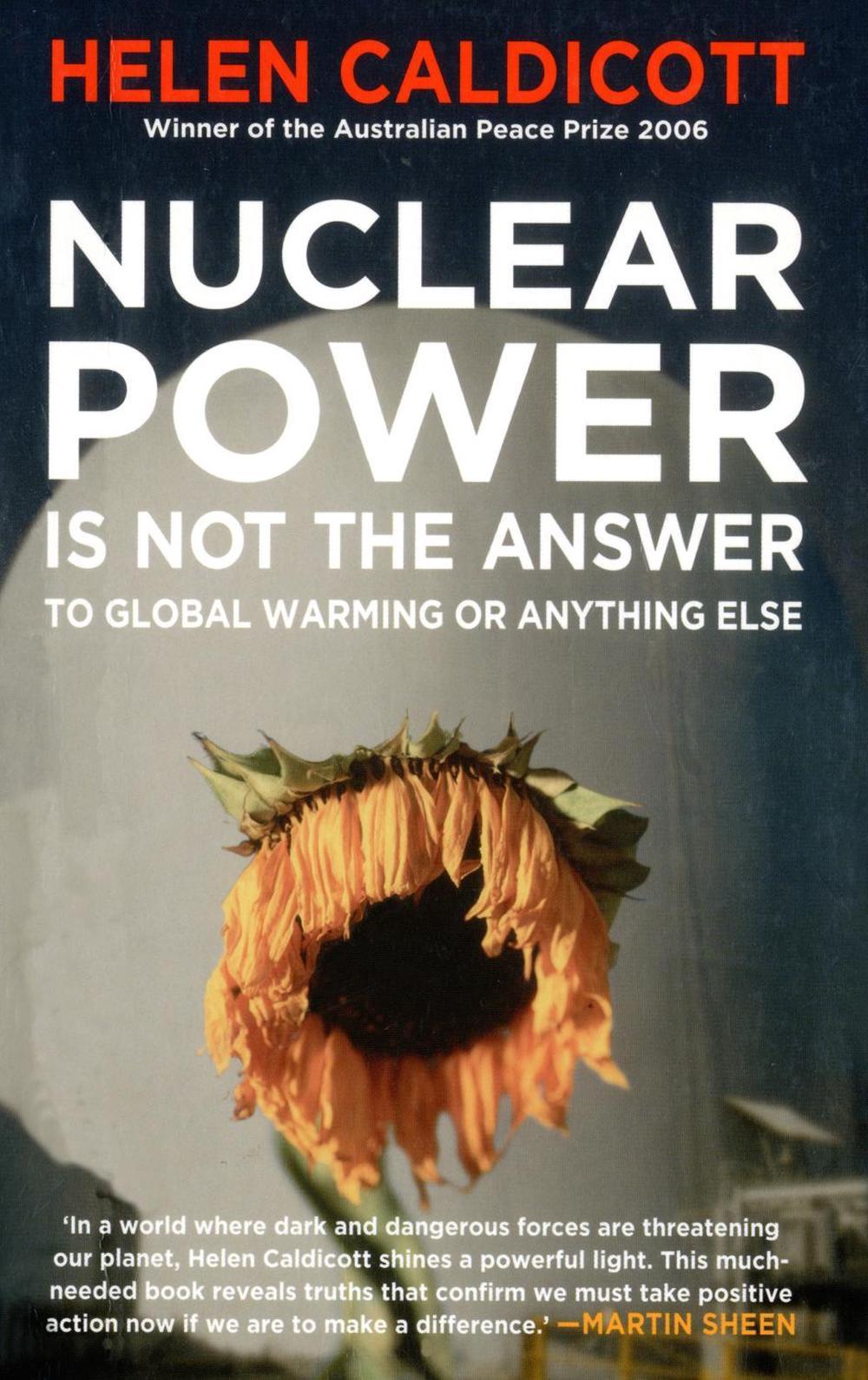 Nuclear Power Is Not The Answer To Global Warming Or Anything Else by Helen Caldicott - ISBN: 9780522877014