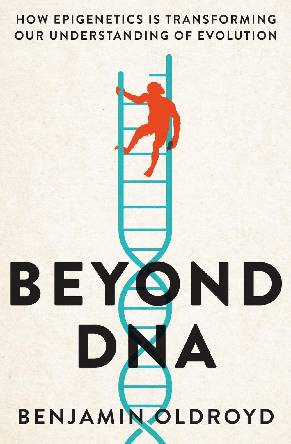 Beyond DNA by Benjamin Oldroyd - ISBN: 9780522878868