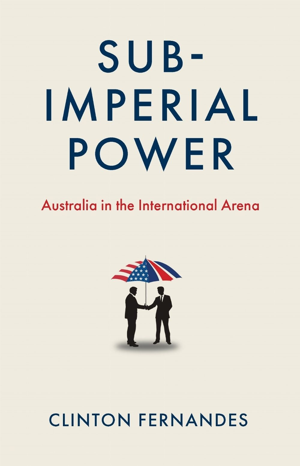 Sub-Imperial Power by Clinton Fernandes - ISBN: 9780522879261