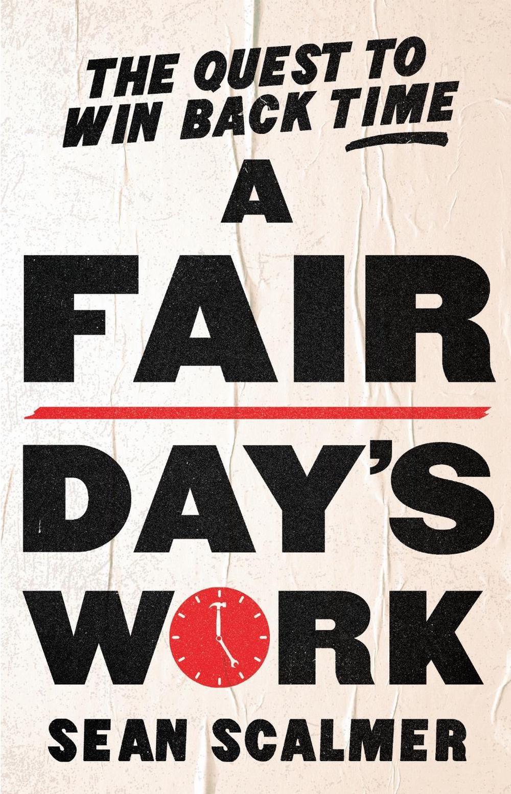 A Fair Day's Work by Sean Scalmer - ISBN: 9780522880816