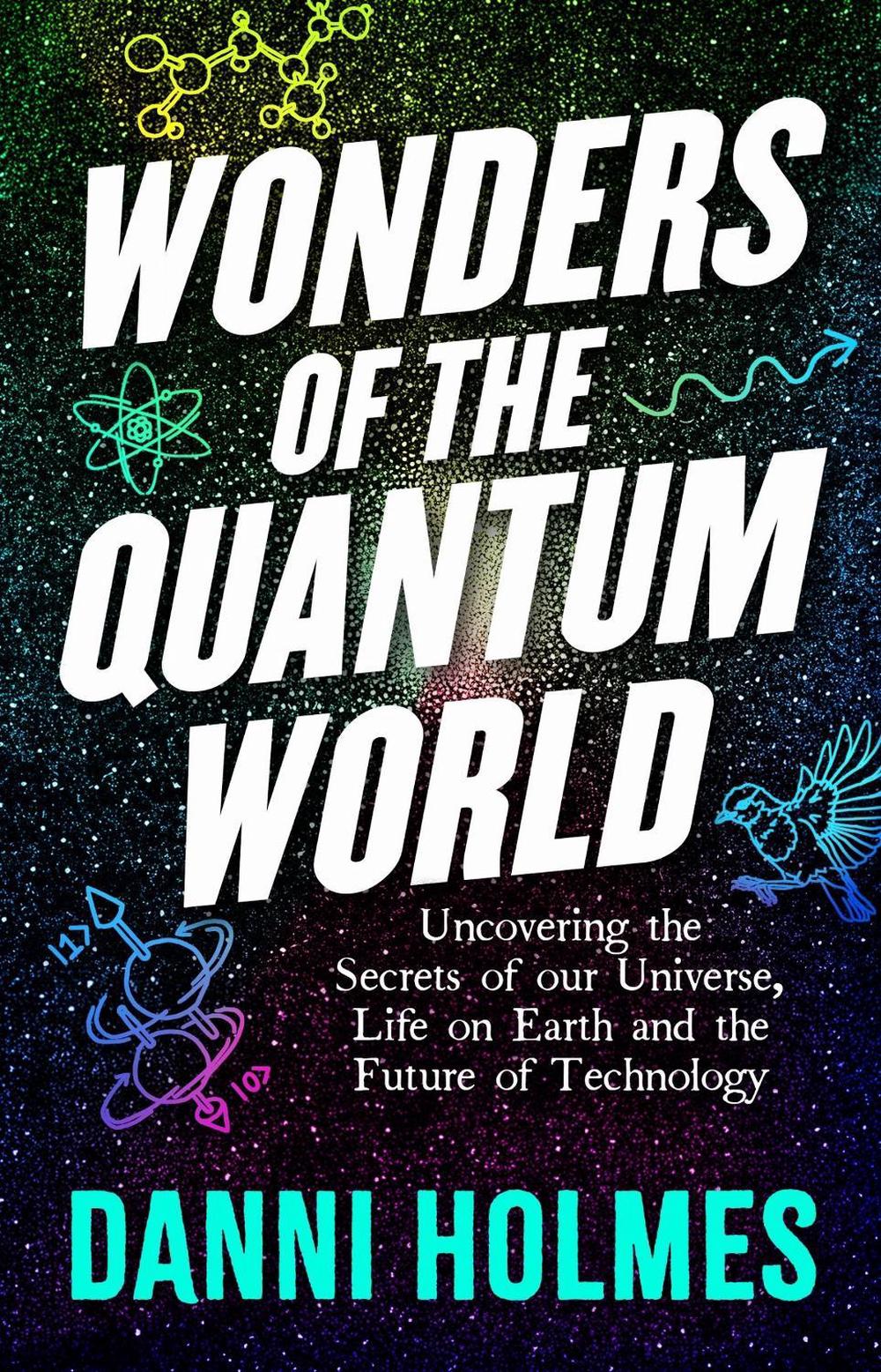 Wonders of the Quantum World by Danni Holmes - ISBN: 9780522882421