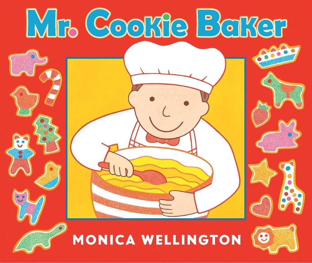 Mr. Cookie Baker (Board Book Edition) by Monica Wellington - ISBN: 9780525423720