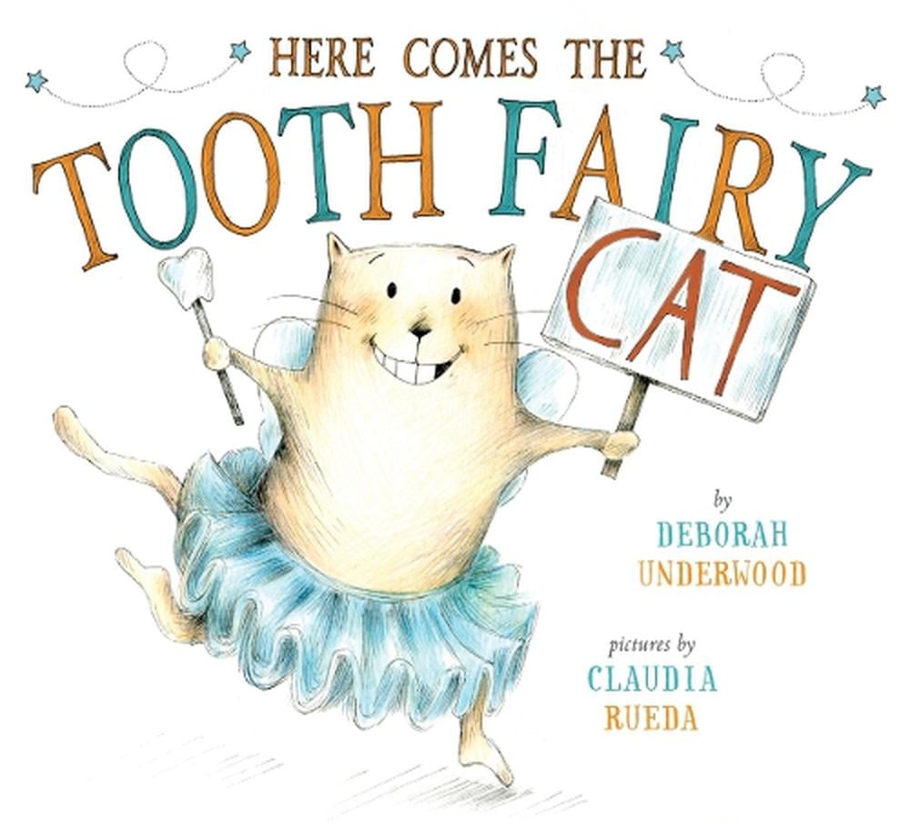 Here Comes the Tooth Fairy Cat by Deborah Underwood - ISBN: 9780525427742