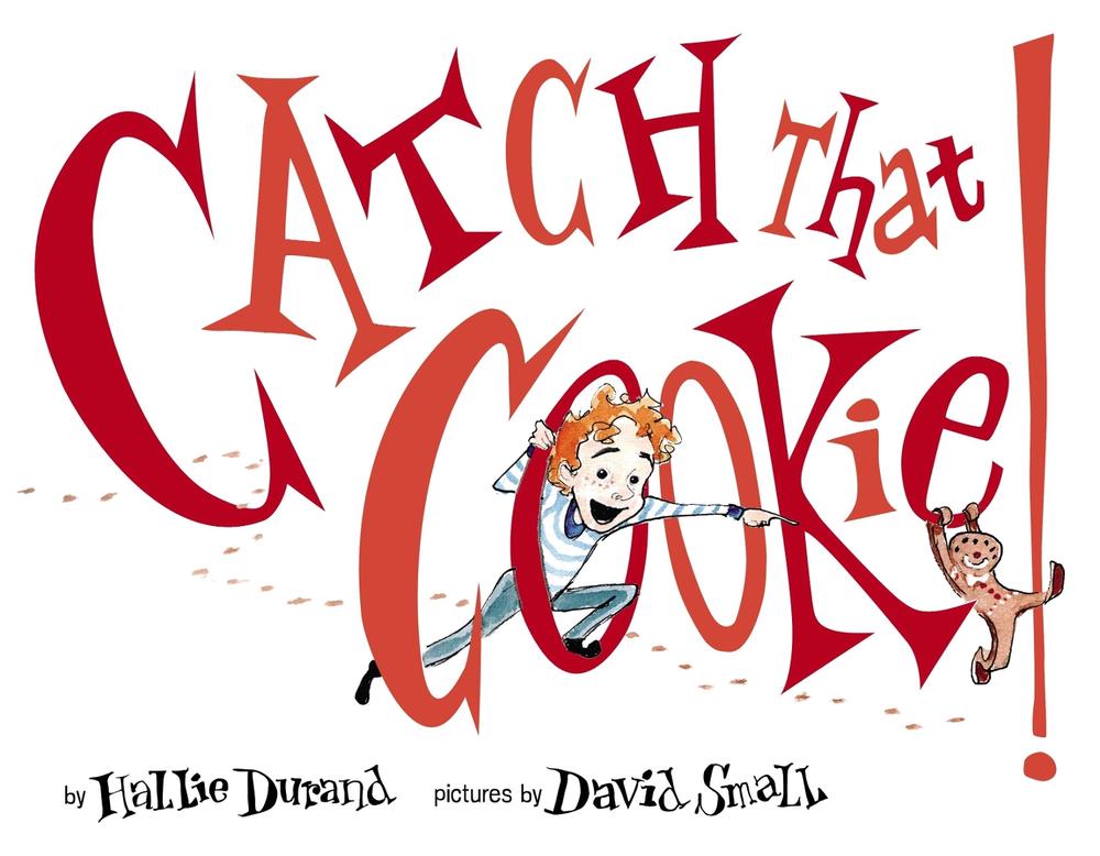 Catch That Cookie! by Hallie Durand - ISBN: 9780525428350