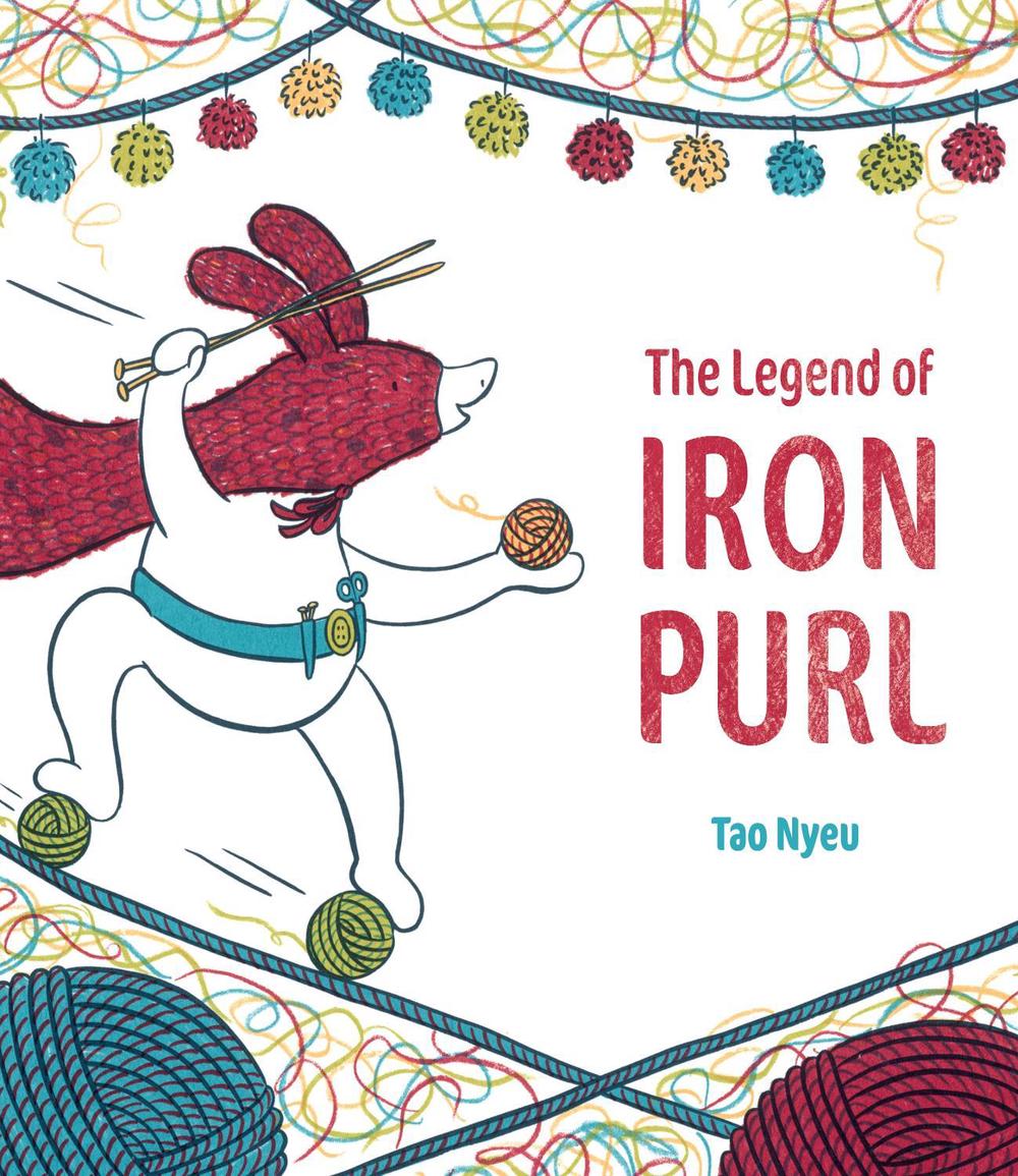 The Legend of Iron Purl by Tao Nyeu - ISBN: 9780525428701
