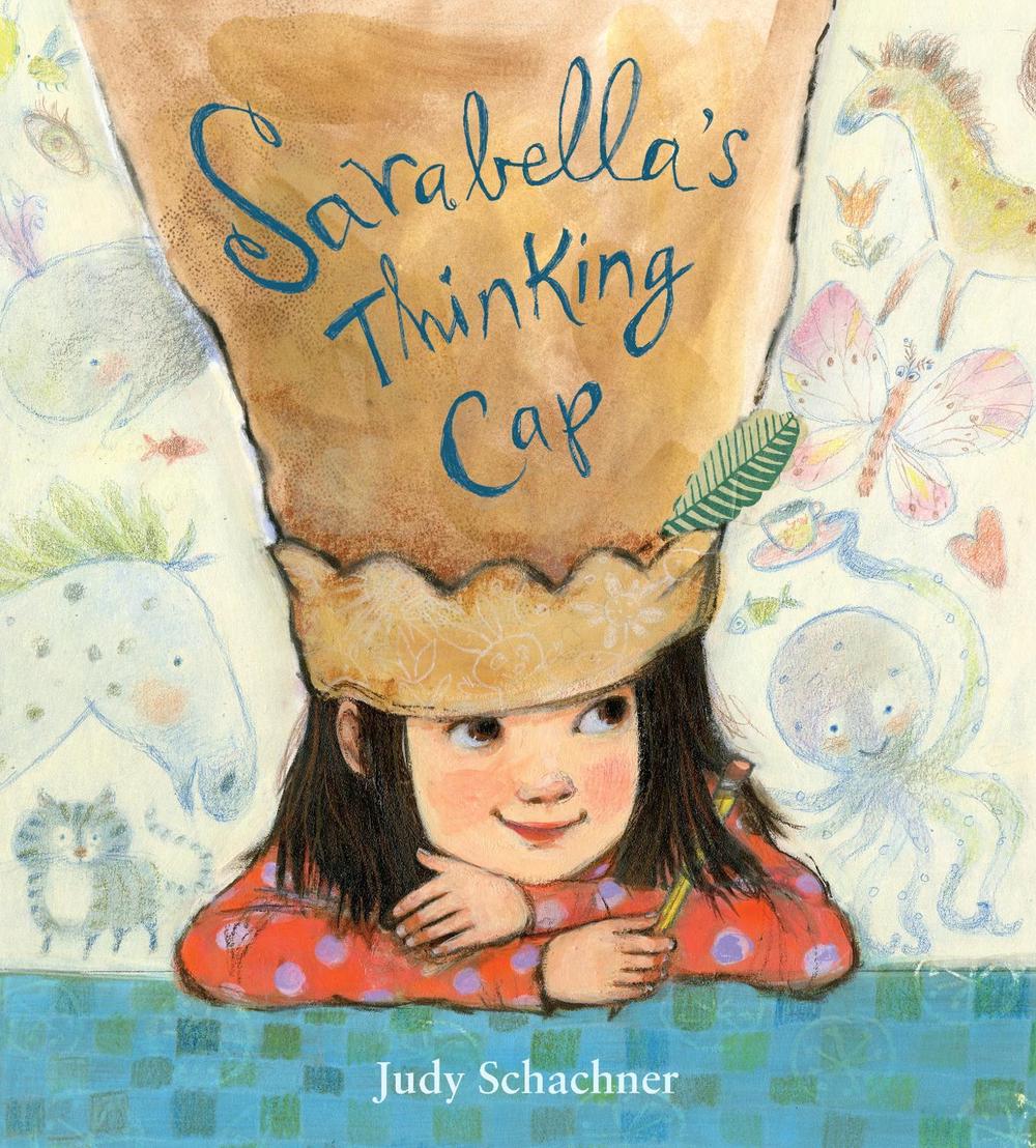 Sarabella's Thinking Cap by Judy Schachner - ISBN: 9780525429180