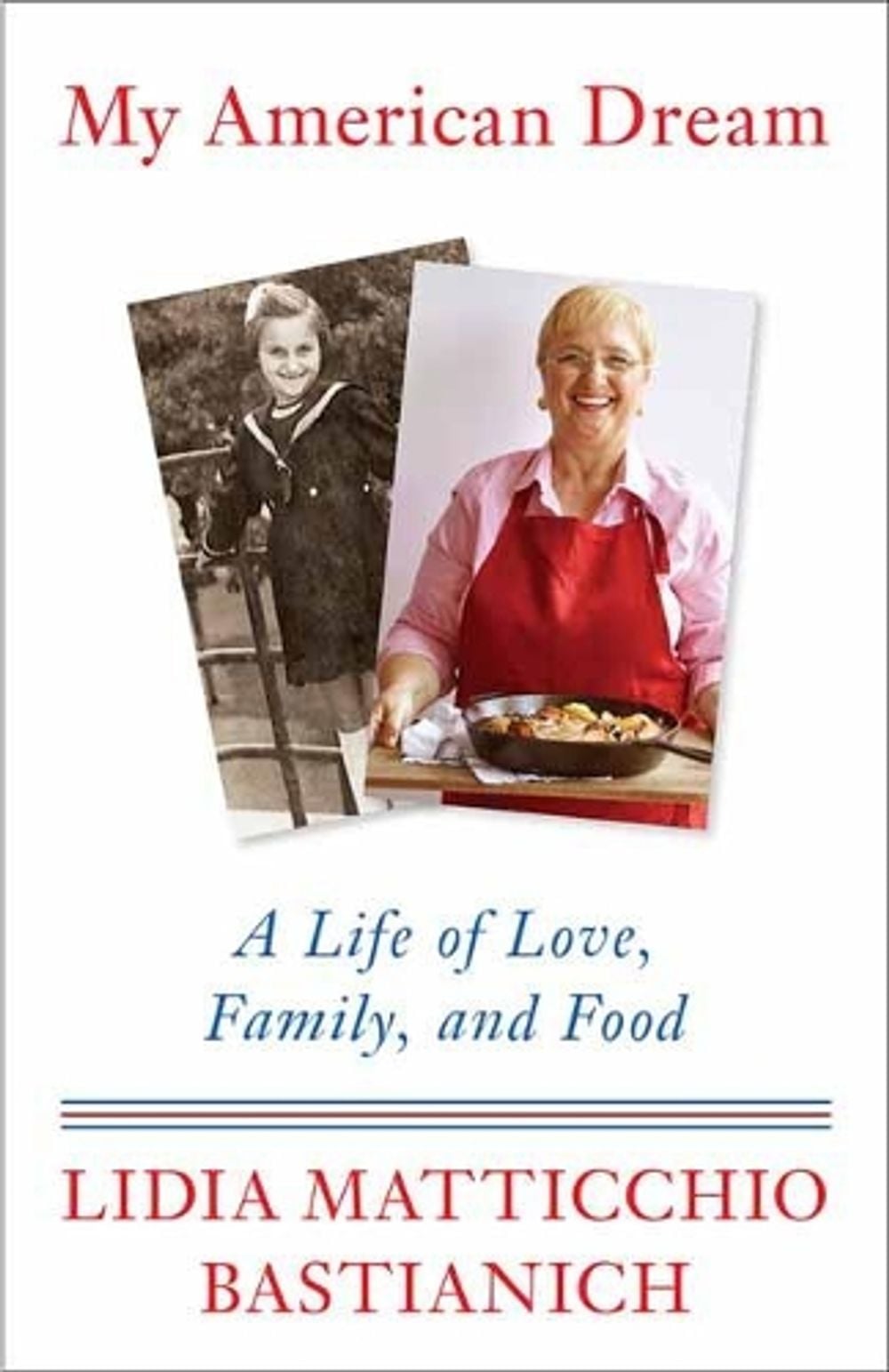 My American Dream by Lidia Matticchio Bastianich - ISBN: 9780525431985