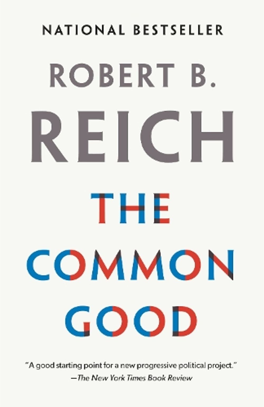 The Common Good by Robert B. Reich - ISBN: 9780525436379