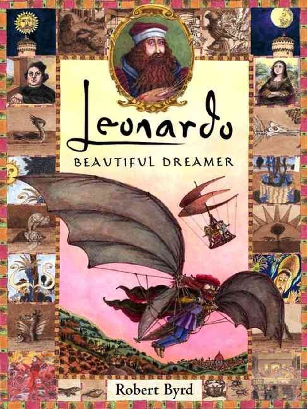 Leonardo, the Beautiful Dreamer by Robert Byrd - ISBN: 9780525470335
