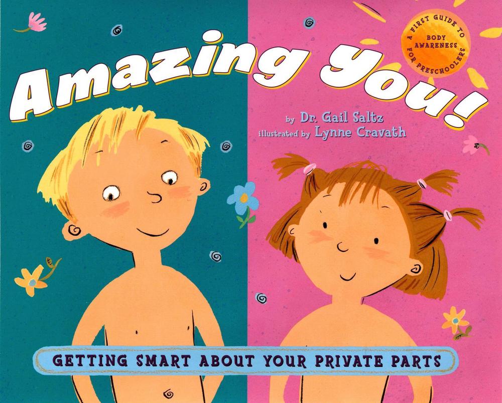 Amazing You!: Getting Smart About Your Private Parts by Dr. Gail Saltz - ISBN: 9780525473893