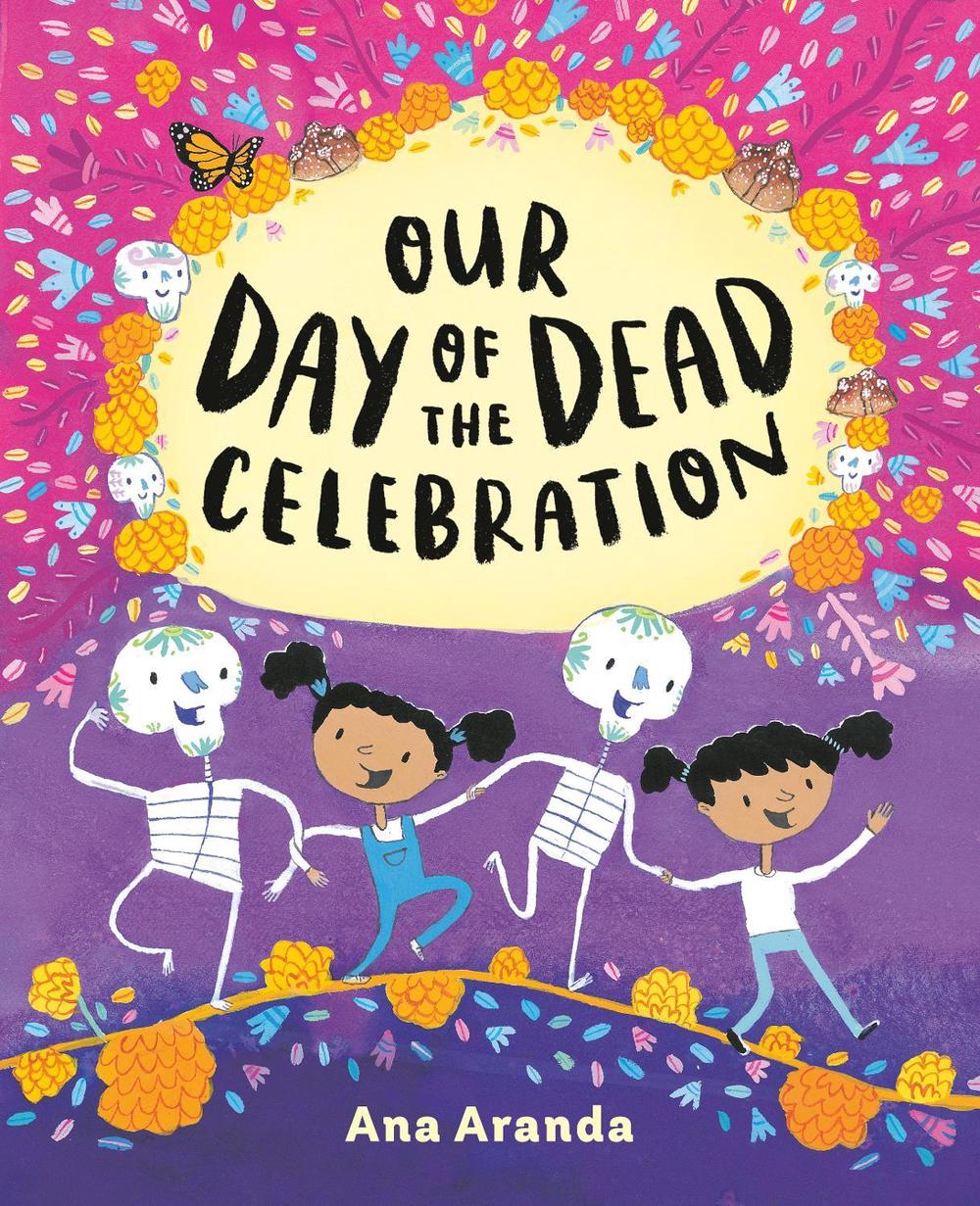Our Day of the Dead Celebration by Ana Aranda - ISBN: 9780525514282