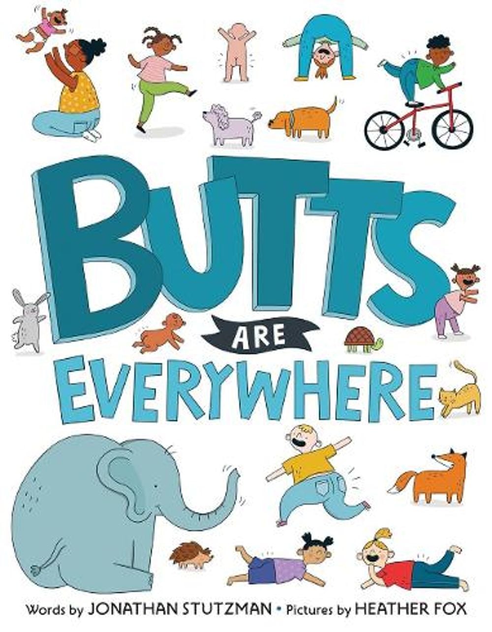 Butts Are Everywhere by Jonathan Stutzman - ISBN: 9780525514510