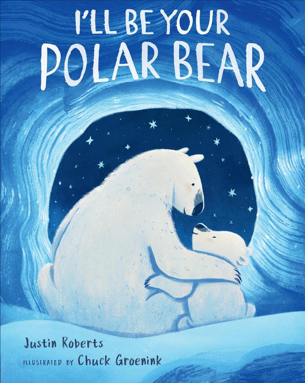 I'll Be Your Polar Bear by Justin Roberts - ISBN: 9780525516392