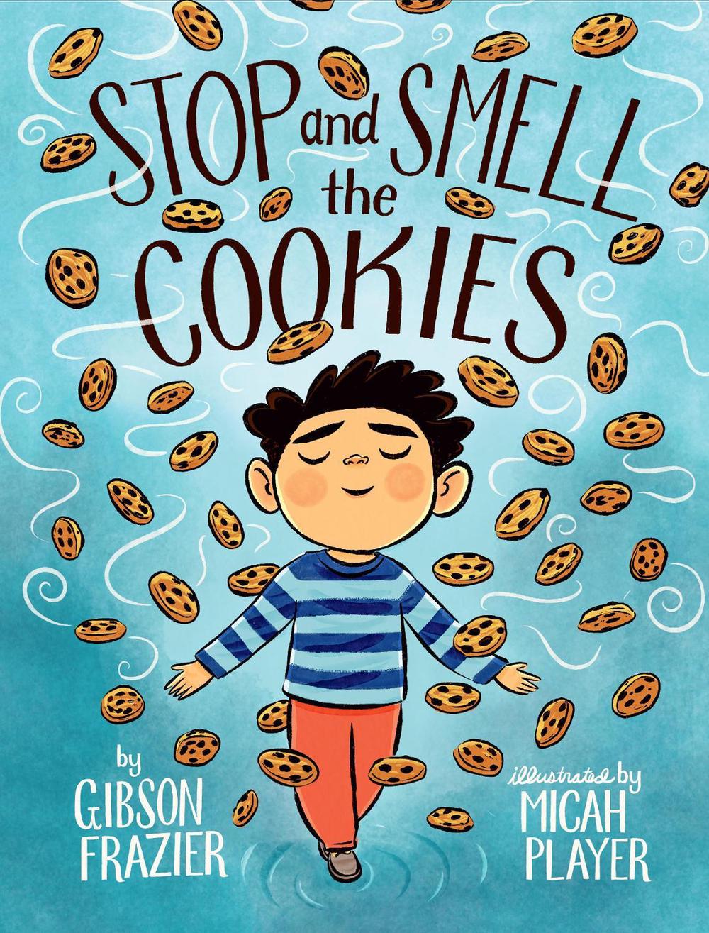 Stop and Smell the Cookies by Gibson Frazier - ISBN: 9780525517146
