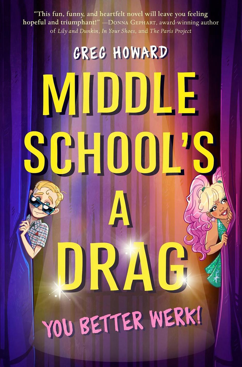 Middle School's a Drag, You Better Werk! by Greg Howard - ISBN: 9780525517528