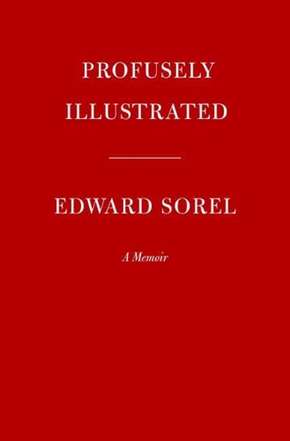 Profusely Illustrated by Edward Sorel - ISBN: 9780525521068