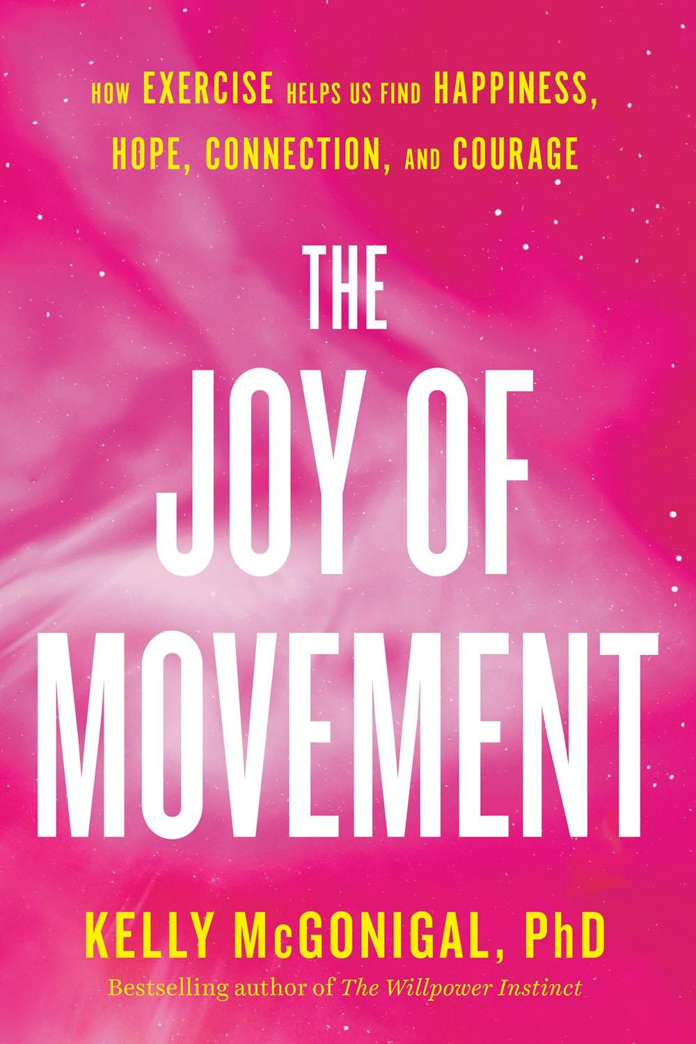The Joy of Movement by Kelly McGonigal - ISBN: 9780525534129