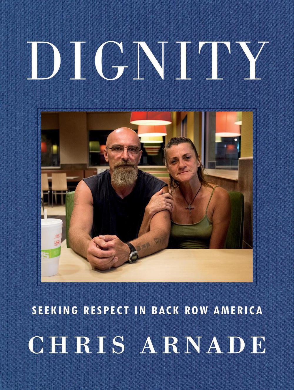 Dignity by Chris Arnade - ISBN: 9780525534730