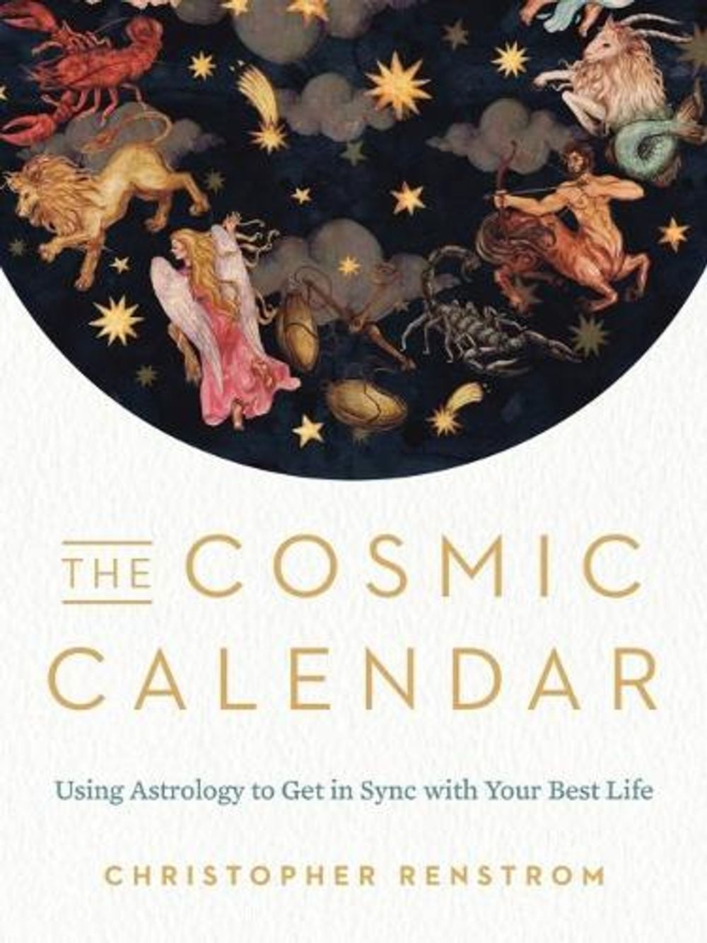 The Cosmic Calendar by Christopher Renstrom - ISBN: 9780525541080